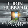 Scientology: Una Nuova Ottica Sulla Vita (Scientology: A New Slant on Life) (Unabridged) Audiobook, by L. Ron Hubbard