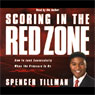 Scoring in the Red Zone: How to Lead Successfully When the Pressure is On Audiobook, by Spencer Tillman