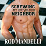Screwing My Hot, Older Neighbor: Gay Sex Confessions #1 (Unabridged) Audiobook, by Rod Mandelli