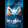 Sea Glass (Unabridged) Audiobook, by Maria V. Snyder