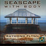 Seascape with Body (Unabridged) Audiobook, by Raymond Flynn