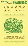 Second Nature: A Gardeners Education (Unabridged) Audiobook, by Michael Pollan