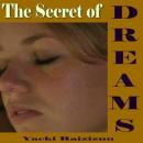 Secret of Dreams (Unabridged) Audiobook, by Yacki Raizizun