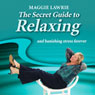 The Secret Guide to Relaxing and Banishing Stress Forever (Abridged) Audiobook, by Maggie Lawrie