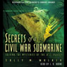 Secrets of a Civil War Submarine (Unabridged) Audiobook, by Sally M. Walker