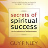 Secrets of Spiritual Success: The Lost Elements of Enlightenment Audiobook, by Guy Finley