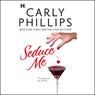 Seduce Me (Unabridged) Audiobook, by Carly Phillips