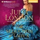 The Seduction of Lady X: The Secrets of Hadley Green, Book 4 (Unabridged) Audiobook, by Julia London