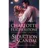 Seduction & Scandal (Unabridged) Audiobook, by Charlotte Featherstone