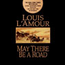 Selected Stories from May There Be a Road (Abridged) Audiobook, by Louis L’Amour