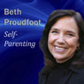 Self-Parenting: First, Secure Your Own Oxygen Mask (Unabridged) Audiobook, by Beth Proudfoot