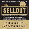 The Sellout: How Three Decades of Wall Street Greed and Government Mismanagement Destroyed the Global Financial System (Unabridged) Audiobook, by Charles Gasparino