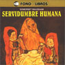 Servidumbre Humana (Of Human Bondage) (Abridged) Audiobook, by William Somerset Maugham