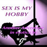 Sex Is My Hobby (Unabridged) Audiobook, by J. Erotica
