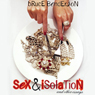 Sex and Isolation: And Other Essays (Unabridged) Audiobook, by Bruce Benderson