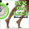 Sex on Legs (Unabridged) Audiobook, by Brian Luff