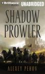 Shadow Prowler (Unabridged) Audiobook, by Alexey Pehov