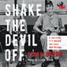 Shake the Devil Off: A True Story of the Murder that Rocked New Orleans (Unabridged) Audiobook, by Ethan Brown