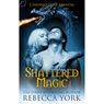 Shattered Magic (Unabridged) Audiobook, by Rebecca York