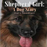 Shepherd Girl: A Dog Story (Unabridged) Audiobook, by Cat L. Needham