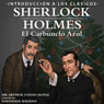 Sherlock Holmes - El Carbunclo Azul: Introduccion a los Clasicos: (Sherlock Holmes - The Blue Carbuncle: Introduction to the Classics) (Abridged) Audiobook, by Arthur Conan Doyle
