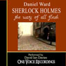 Sherlock Holmes: The Way of All Flesh (Unabridged) Audiobook, by Daniel Ward