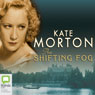 The Shifting Fog (Unabridged) Audiobook, by Kate Morton