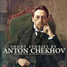 Short Stories by Anton Chekhov (Unabridged) Audiobook, by Anton Chekhov