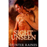 Sight Unseen (Unabridged) Audiobook, by Hunter Raines