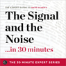 The Signal and the Noise in 30 Minutes: The Expert Guide to Nate Silvers Critically Acclaimed Book - The 30 Minute Expert Series (Unabridged) Audiobook, by The 30 Minute Expert Series