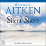 The Silent Shore (Unabridged) Audiobook, by Rosemary Aitkin