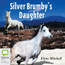 The Silver Brumbys Daughter: The Silver Brumby series, Book 2 (Unabridged) Audiobook, by Elyne Mitchell