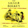 The Silver Donkey (Unabridged) Audiobook, by Sonya Hartnett