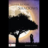 Silver Moon Shadows (Unabridged) Audiobook, by Wendy S. Otto