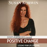 Simple Strides Toward Positive Change: Lessons From Life Coaching (Unabridged) Audiobook, by Susan Korwin