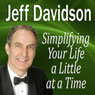 Simplifying Your Life a Little at a Time (Unabridged) Audiobook, by Jeff Davidson