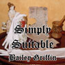 Simply Suitable (Unabridged) Audiobook, by Bailey Griffin