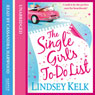 The Single Girls To-Do List (Unabridged) Audiobook, by Lindsey Kelk