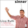 Sinner: The Catholic Guys Funny, Feeble Attempts to be a Faithful Catholic (Unabridged) Audiobook, by Lino Rulli