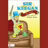 Sir Keegan the Great! (Unabridged) Audiobook, by Melanie Pond