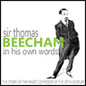 Sir Thomas Beecham in His Own Words Audiobook, by Thomas Beecham