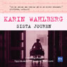 Sista jouren (The Last Emergency Service) (Unabridged) Audiobook, by Karin Wahlberg