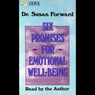Six Promises for Emotional Well-Being (Unabridged) Audiobook, by Susan Forward