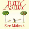 Size Matters (Unabridged) Audiobook, by Judy Astley