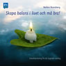 Skapa balans i livet och ma bra! (Create a Balanced Life and Feel Good!) (Unabridged) Audiobook, by Barbro Bronsberg