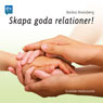 Skapa goda relationer! Guidade meditationer (Creating Good Relationships! Guided Meditations) (Unabridged) Audiobook, by Barbro Bronsberg