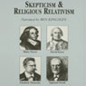 Skepticism and Religious Relativism (Unabridged) Audiobook, by Dr. Nicholas Capaldi