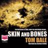Skin and Bones (Unabridged) Audiobook, by Tom Bale