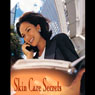 Skin Care Secrets (Unabridged) Audiobook, by Sam Bowen
