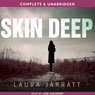 Skin Deep (Unabridged) Audiobook, by Laura Jarratt